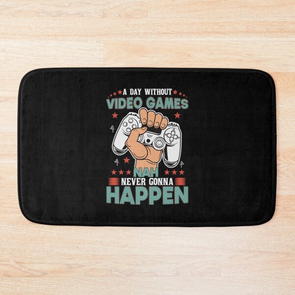 Item preview, A Day Without Video Games Nah Never Gonna Happen    designed and sold by miurakichirou55.