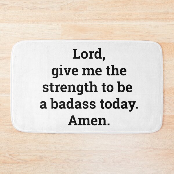 Item preview, Give Me the Strength to Be a Badass Today designed and sold by BeJolley.