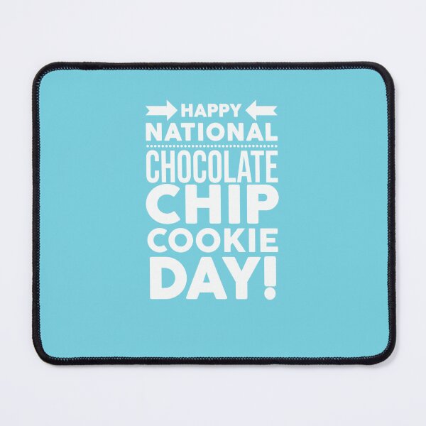 Item preview, Happy National Chocolate Chip Cookie Day designed and sold by Tayloaspencer.
