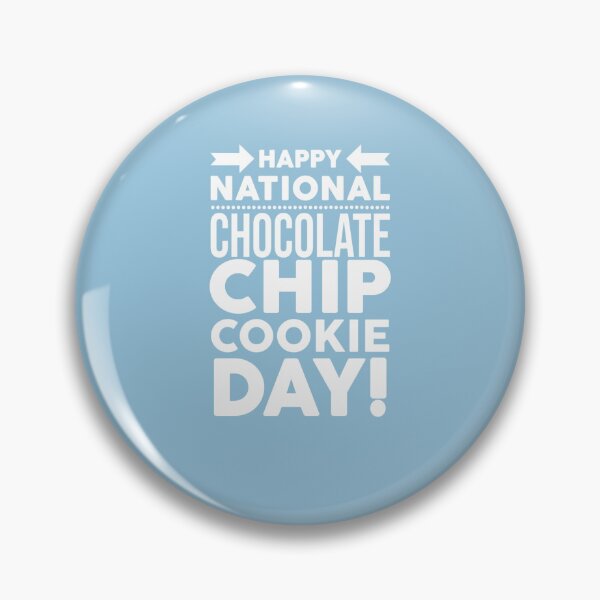 Item preview, Happy National Chocolate Chip Cookie Day designed and sold by Tayloaspencer.