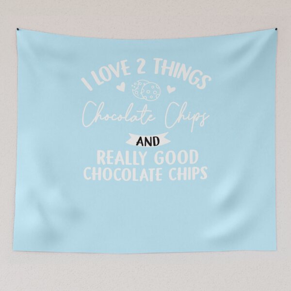 Item preview, I Love 2 Things Chocolate Chips And Really Good Chocolate Chips designed and sold by Tayloaspencer.