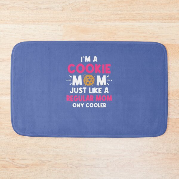 Item preview, Im A Cookie Mom Just Like A Normal Mom Only Cooler designed and sold by Tayloaspencer.