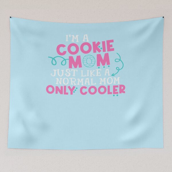 Item preview, Im A Cookie Mom Just Like A Normal Mom Only Cooler designed and sold by Tayloaspencer.