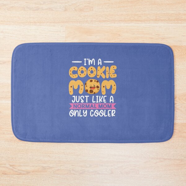 Item preview, Im A Cookie Mom Just Like A Normal Mom Only Cooler designed and sold by Tayloaspencer.