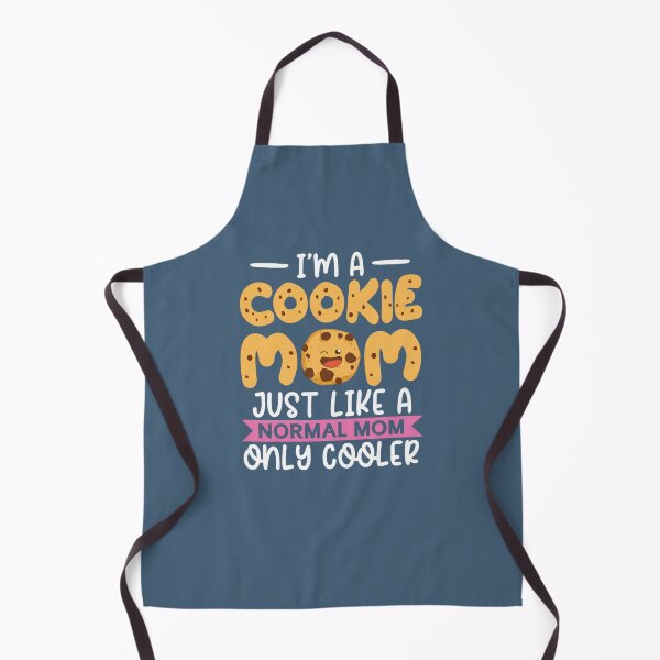 Item preview, Im A Cookie Mom Just Like A Normal Mom Only Cooler designed and sold by Tayloaspencer.