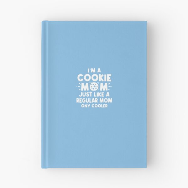 Item preview, Im A Cookie Mom Just Like A Normal Mom Only Cooler designed and sold by Tayloaspencer.