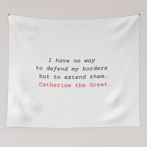 Item preview, I have no way to defend my borders but to extend them - Catherine the Great quote - imperial Russia designed and sold by Vintage-TM.