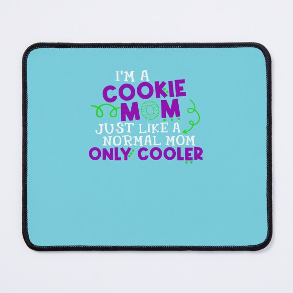 Item preview, Im A Cookie Mom Just Like A Normal Mom Only Cooler designed and sold by Tayloaspencer.