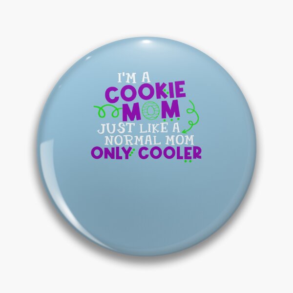 Item preview, Im A Cookie Mom Just Like A Normal Mom Only Cooler designed and sold by Tayloaspencer.