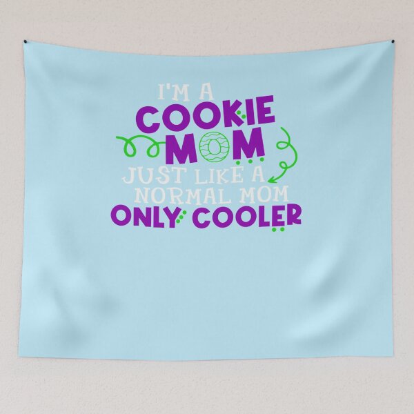 Item preview, Im A Cookie Mom Just Like A Normal Mom Only Cooler designed and sold by Tayloaspencer.