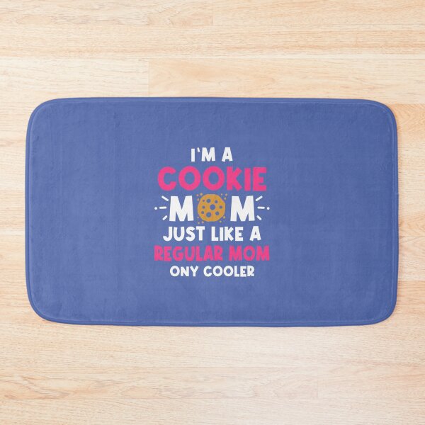 Item preview, Im A Cookie Mom Just Like A Normal designed and sold by Tayloaspencer.