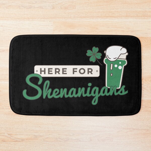 Item preview, Here For The Shenanigans designed and sold by meliseflores.