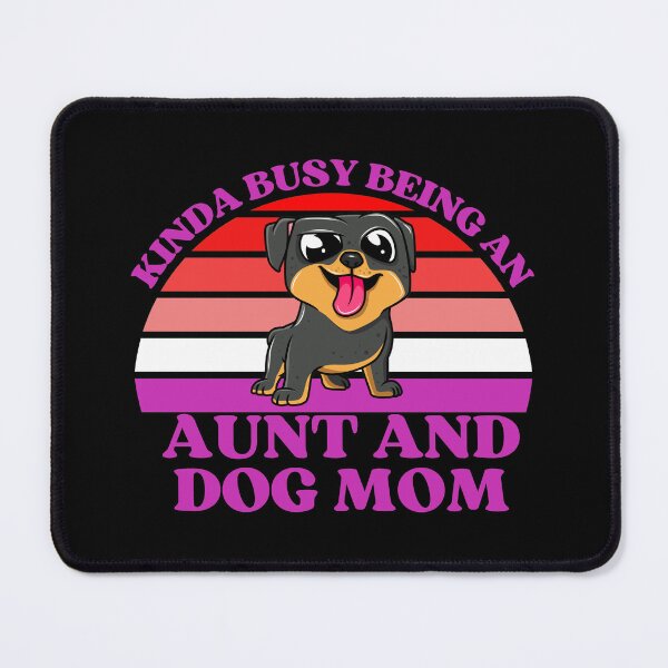 Item preview, Kinda Busy Being An Aunt And Dog Mom designed and sold by McThingummy.