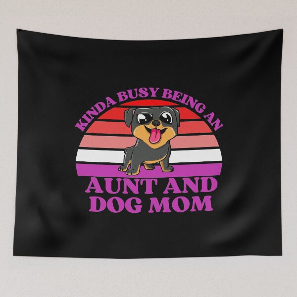 Item preview, Kinda Busy Being An Aunt And Dog Mom designed and sold by McThingummy.