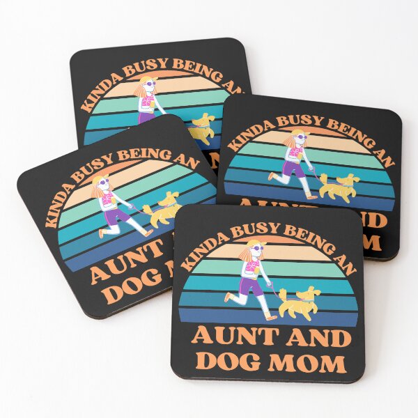 Item preview, Kinda Busy Being An Aunt And Dog Mom designed and sold by McThingummy.
