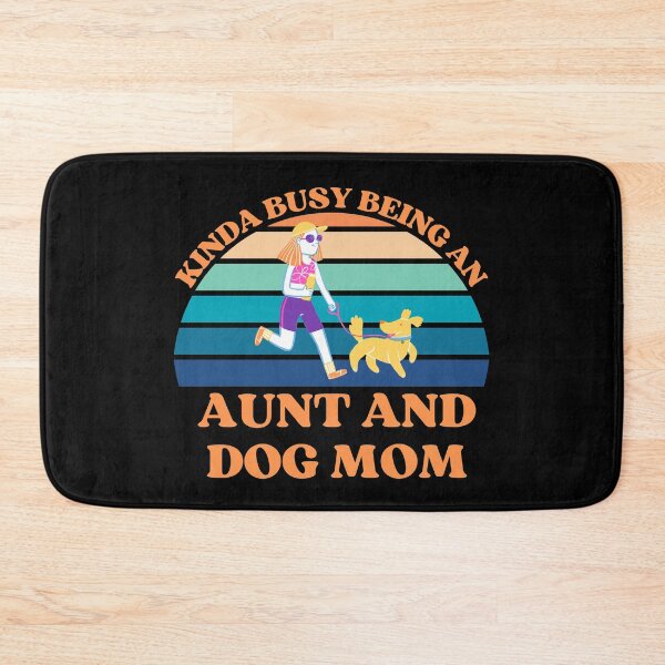 Item preview, Kinda Busy Being An Aunt And Dog Mom designed and sold by McThingummy.