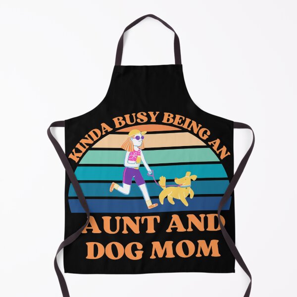 Item preview, Kinda Busy Being An Aunt And Dog Mom designed and sold by McThingummy.