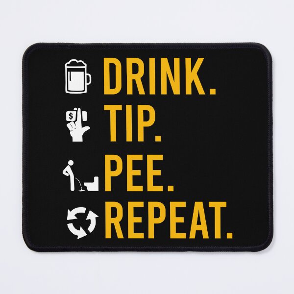 Artikelvorschau, DRINK TIP PEE WIEDERHOLEN entworfen und verkauft von CosmicHype.
