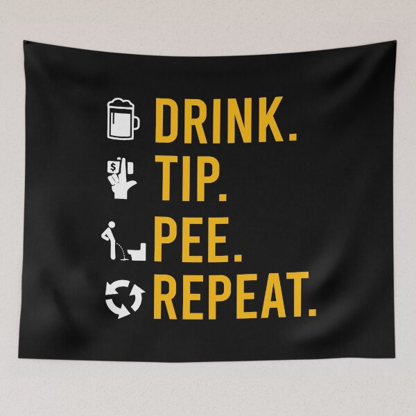 Artikelvorschau, DRINK TIP PEE WIEDERHOLEN entworfen und verkauft von CosmicHype.