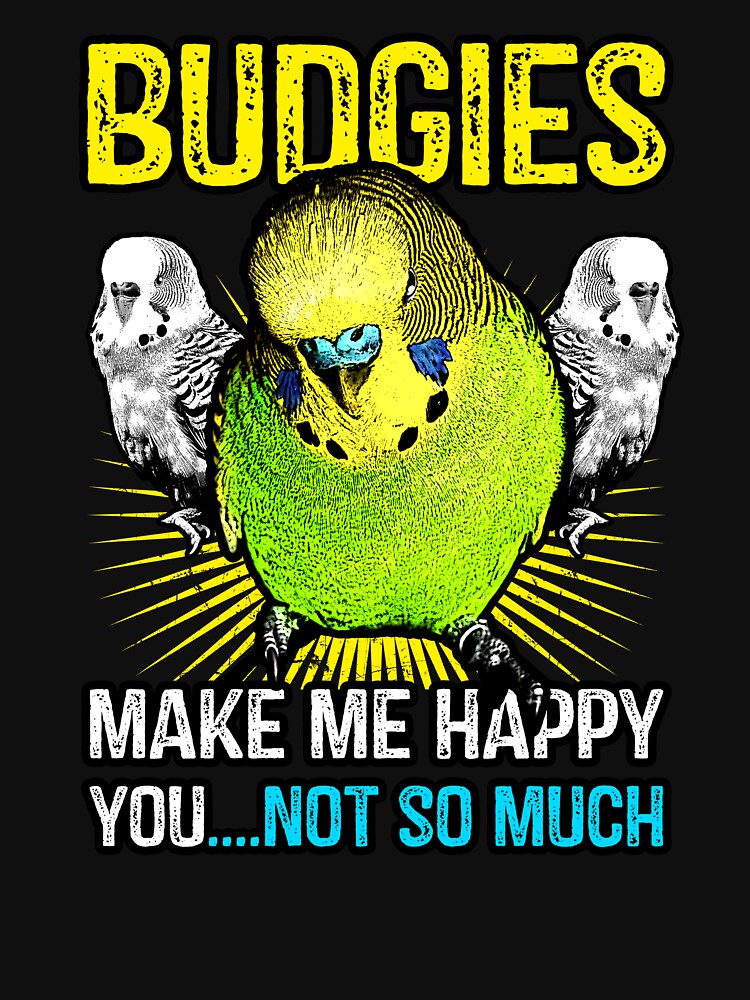 Budgies make me happy