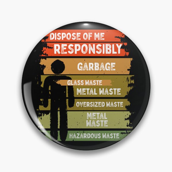 Item preview, dispose of me responsibly, recycle me, man, recycling is a must designed and sold by themoniae.