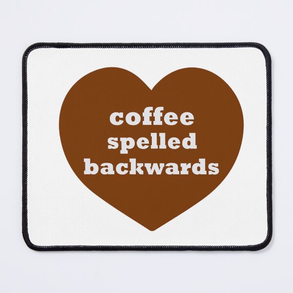 Item preview, Coffee Spelled Backwards designed and sold by Simo200.