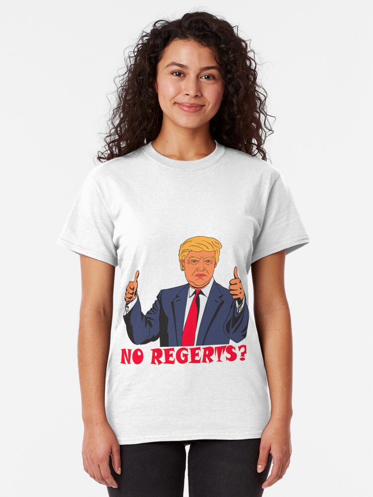 no regerts t shirt