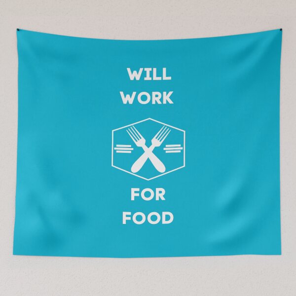 Item preview, WILL WORK FOR FOOD designed and sold by BluePlanetStore.