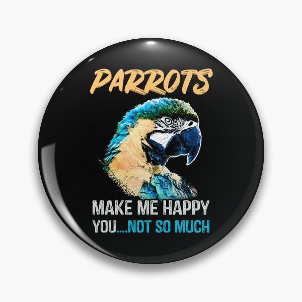Item preview, Parrots make me happy you not so much designed and sold by Alienphysique.
