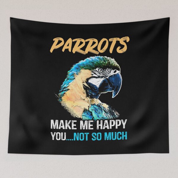 Item preview, Parrots make me happy you not so much designed and sold by Alienphysique.