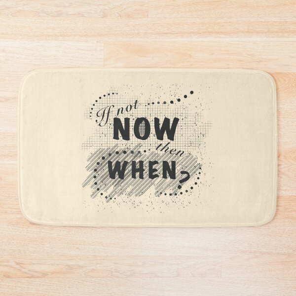 Item preview, If not now, then when? designed and sold by Xatutik.art.