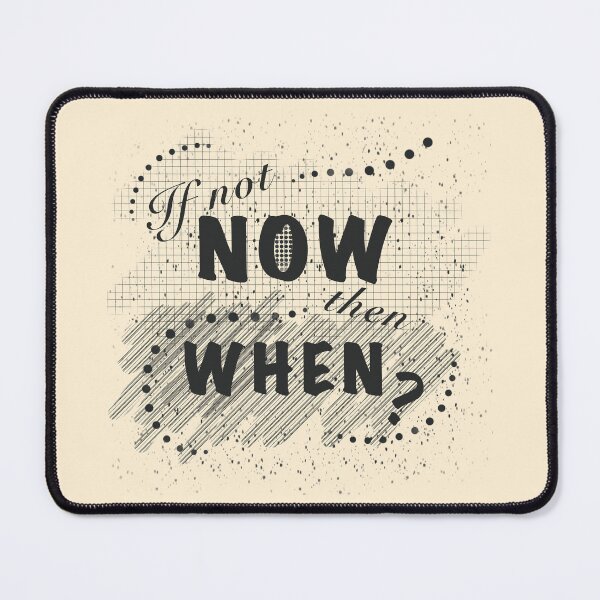 Item preview, If not now, then when? designed and sold by Xatutik.art.