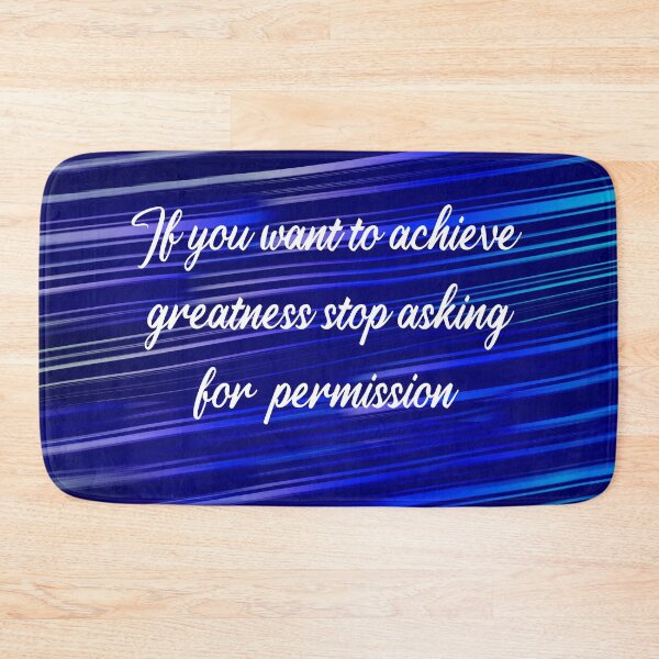 Item preview, If you want to achieve greatness stop asking for permission, motivational quotes for success  designed and sold by getlyart.