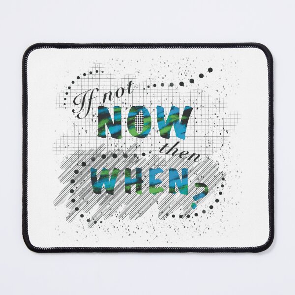 Item preview, If not now, then when? designed and sold by Xatutik.art.