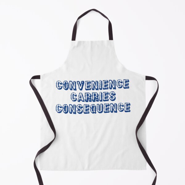 Item preview, Convenience Carries Consequence designed and sold by Esskay Designs.