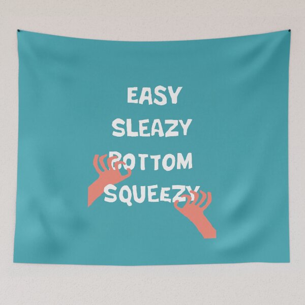 Item preview, Easy Sleazy Bottom Squeezy designed and sold by Daveseedhouse.