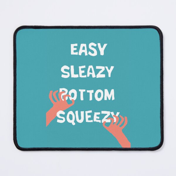 Item preview, Easy Sleazy Bottom Squeezy designed and sold by Daveseedhouse.
