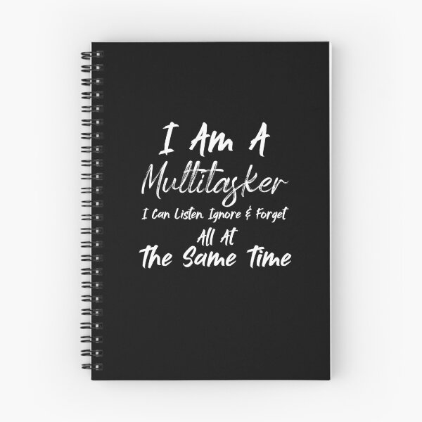 Item preview, I Am A Multitasker I Can Listen Ignore & Forget All At The Same Time - Sarcasm designed and sold by Amineharoni.