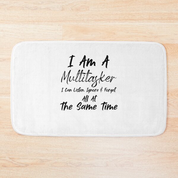 Item preview, I Am A Multitasker I Can Listen Ignore & Forget All At The Same Time - Sarcasm designed and sold by Amineharoni.