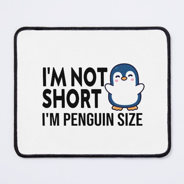 Item preview, cute I'm Not Short I'm Penguin Size Sassy funny sarcastic offended Rude saying designed and sold by joygift369.