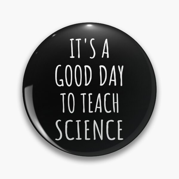 Item preview, It's A Good Day To Teach Science IV designed and sold by Lemon Pepper.