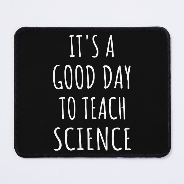 Item preview, It's A Good Day To Teach Science IV designed and sold by Lemon Pepper.