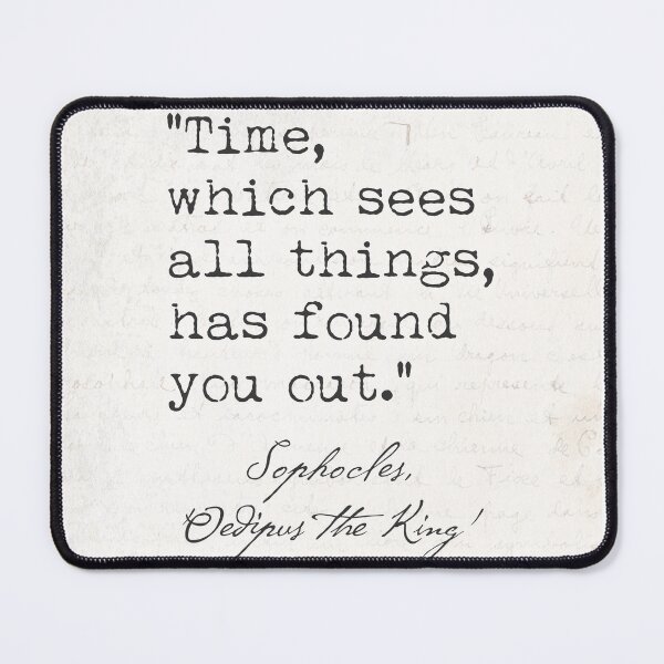 Item preview, Sophocles, 'Oedipus the King' designed and sold by Ariana Mila - Awesome quotes.