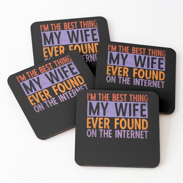 Item preview, I'm The Best Thing My Wife Ever Found On The Internet - Men designed and sold by YoungESC.