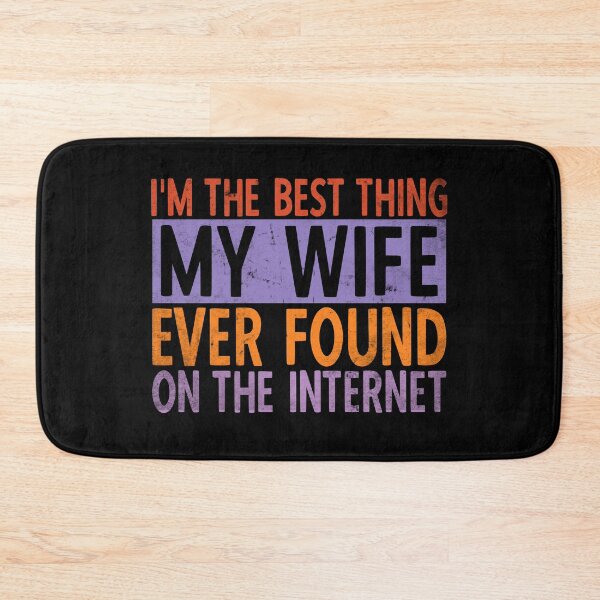 Item preview, I'm The Best Thing My Wife Ever Found On The Internet - Men designed and sold by YoungESC.