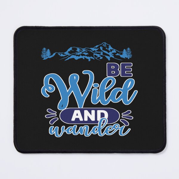 Item preview, Be Wild and Wander (Blue) Nature Motivation and Encouragement designed and sold by FuddalanDesigns.