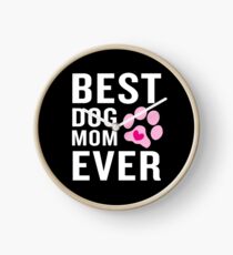 Funny Best Dog Mom Ever Pink Paw Proud Mother Clock