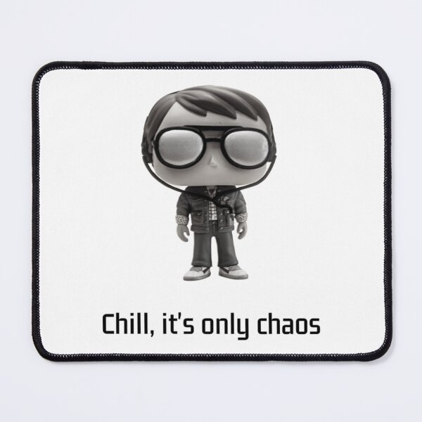 Item preview, Chill, it_s only chaos                  designed and sold by warburtondan.