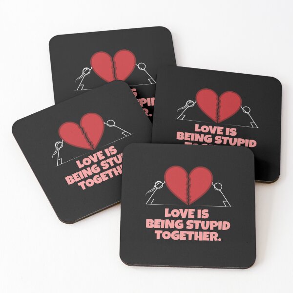 Item preview, love is being stupid together designed and sold by onetrend.