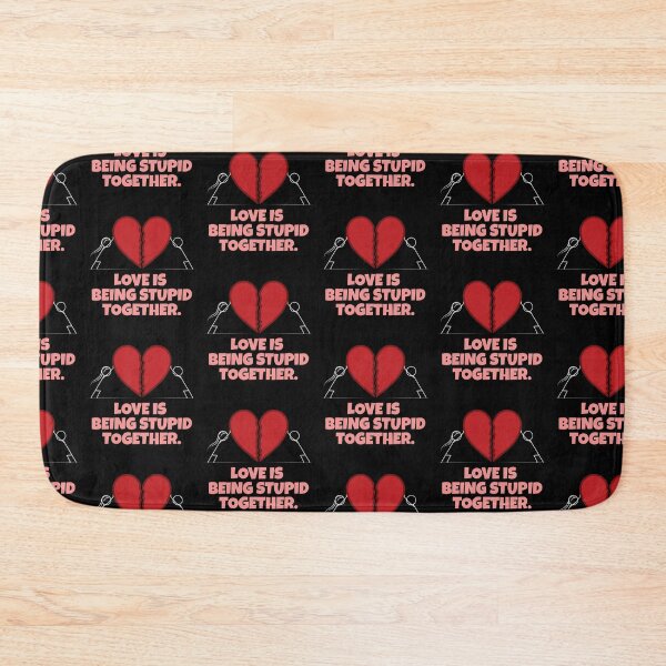 Item preview, love is being stupid together designed and sold by onetrend.
